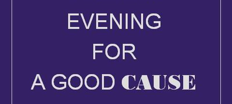 Join our "Evening for a Good Cause" 